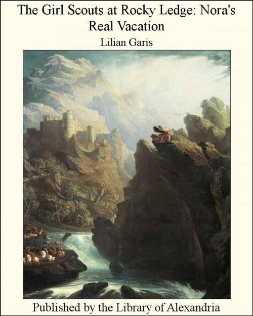 Cover of the book The Girl Scouts at Rocky Ledge: Nora's Real Vacation by Lilian Garis, Library of Alexandria