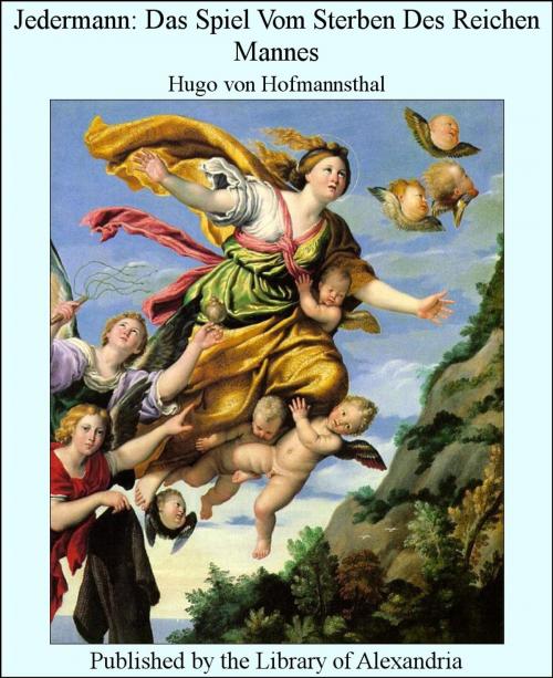 Cover of the book Jedermann: Das Spiel Vom Sterben Des Reichen Mannes by Hugo von Hofmannsthal, Library of Alexandria