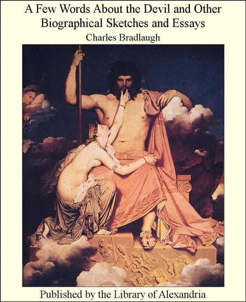 Cover of the book A Few Words About The Devil: and Other Biographical Sketches and Essays by Charles Bradlaugh, Library of Alexandria