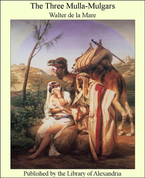 Cover of the book The Three Mulla-Mulgars by Walter de la Mare, Library of Alexandria