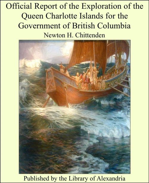 Cover of the book Official Report of the Exploration of the Queen Charlotte Islands for the Government of British Columbia by Newton H. Chittenden, Library of Alexandria