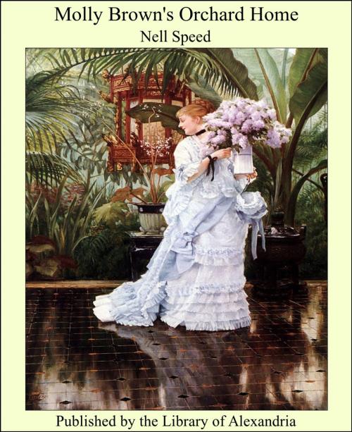 Cover of the book Molly Brown's Orchard Home by Nell Speed, Library of Alexandria