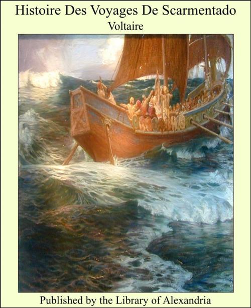 Cover of the book Histoire Des Voyages De Scarmentado by Voltaire, Library of Alexandria