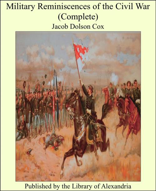Cover of the book Military Reminiscences of the Civil War (Complete) by Jacob Dolson Cox, Library of Alexandria