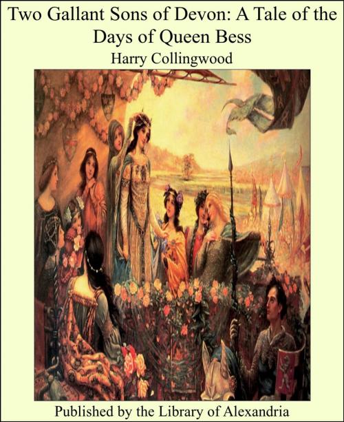 Cover of the book Two Gallant Sons of Devon: A Tale of the Days of Queen Bess by Harry Collingwood, Library of Alexandria