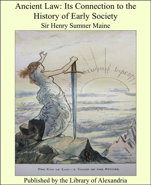 Cover of the book Ancient Law: Its Connection to the History of Early Society by Sir Henry Sumner Maine, Library of Alexandria
