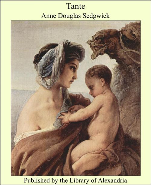 Cover of the book Tante by Anne Douglas Sedgwick, Library of Alexandria