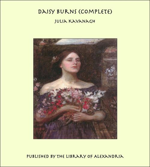 Cover of the book Daisy Burns (Complete) by Julia Kavanagh, Library of Alexandria