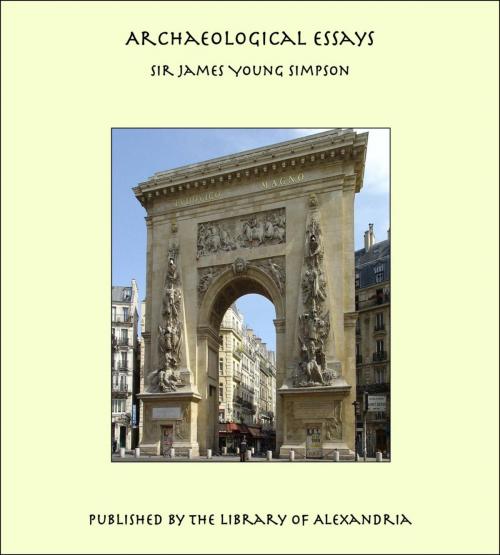 Cover of the book Archaeological Essays by Sir James Young Simpson, Library of Alexandria