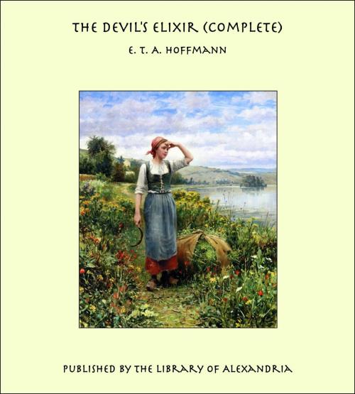 Cover of the book The Devil's Elixir (Complete) by E. T. A. Hoffmann, Library of Alexandria