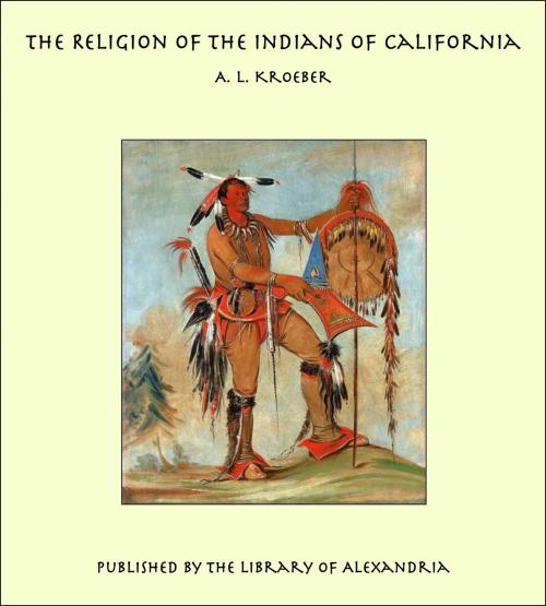 Cover of the book The Religion of the Indians of California by A. L. Kroeber, Library of Alexandria