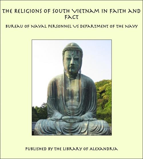 Cover of the book The Religions of South Vietnam in Faith and Fact by Bureau of Naval Personnel US Department of the Navy, Library of Alexandria
