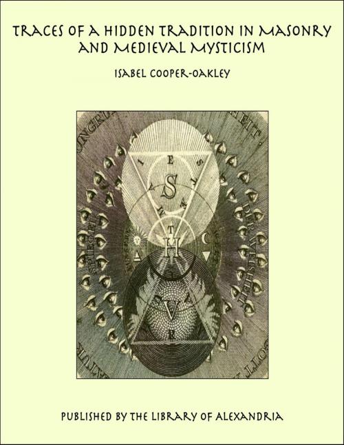 Cover of the book Traces of a Hidden Tradition in Masonry and Medieval Mysticism by Isabel Cooper-Oakley, Library of Alexandria