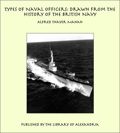 Cover of the book Types of Naval Officers: Drawn from the History of the British Navy by Alfred Thayer Mahan, Library of Alexandria