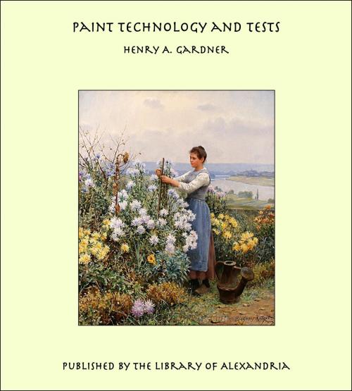 Cover of the book Paint Technology and Tests by Henry A. Gardner, Library of Alexandria