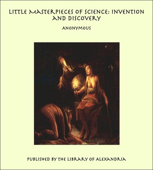 Cover of the book Little Masterpieces of Science: Invention and Discovery by Anonymous, Library of Alexandria