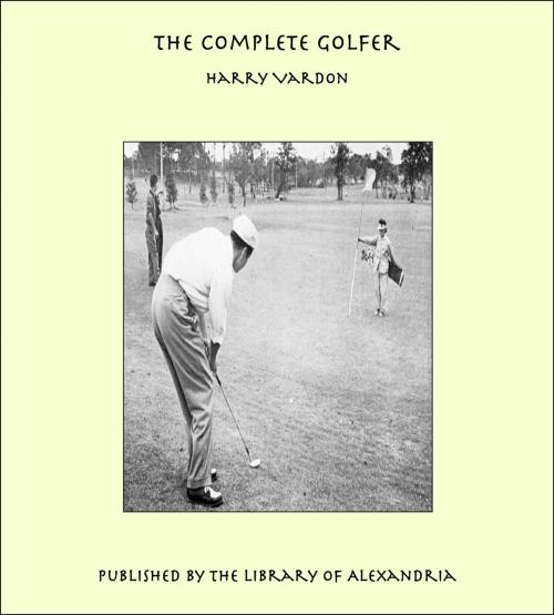 Cover of the book The Complete Golfer by Harry Vardon, Library of Alexandria