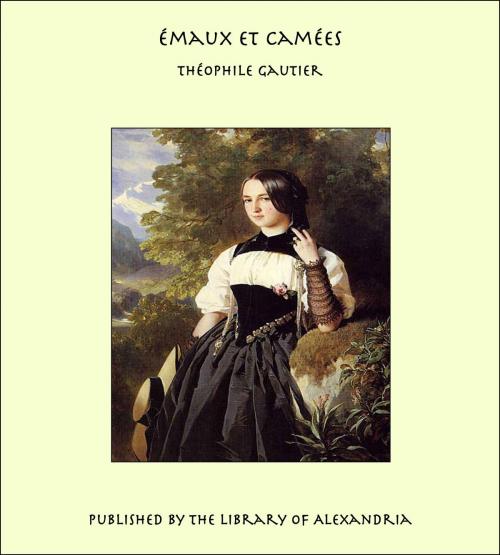 Cover of the book Émaux et Camées by Théophile Gautier, Library of Alexandria