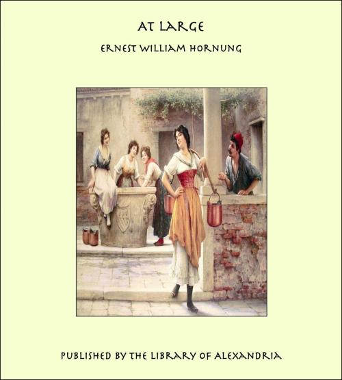 Cover of the book At Large by Ernest William Hornung, Library of Alexandria