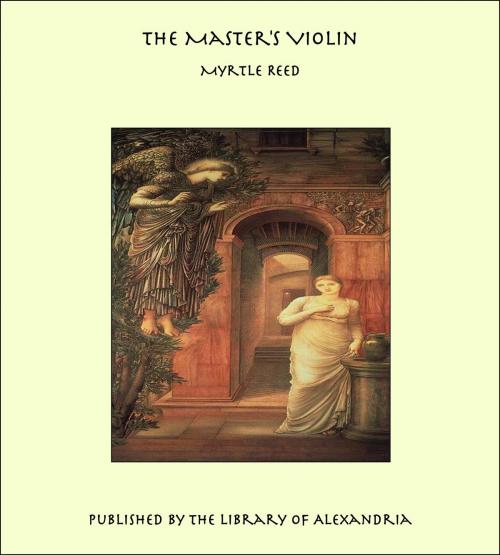 Cover of the book The Master's Violin by Myrtle Reed, Library of Alexandria