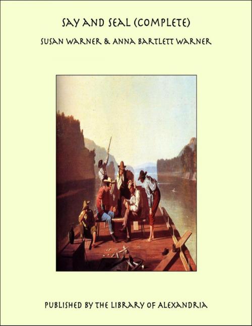 Cover of the book Say and Seal (Complete) by Susan Warner, Library of Alexandria
