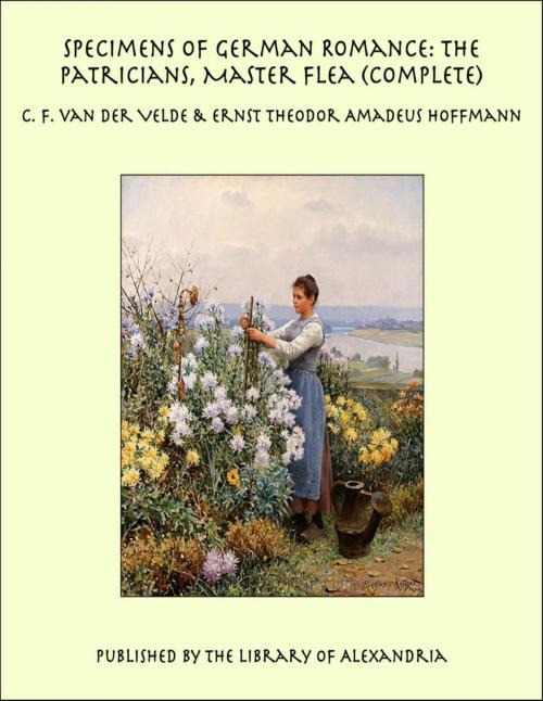 Cover of the book Specimens of German Romance: The Patricians, Master Flea (Complete) by C. F. van der Velde, Library of Alexandria
