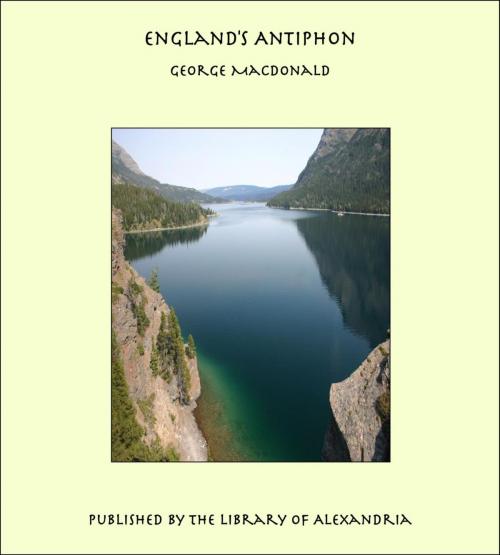 Cover of the book England's Antiphon by George MacDonald, Library of Alexandria