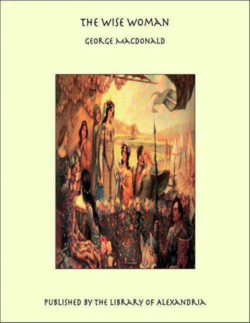 Cover of the book The Wise Woman by George MacDonald, Library of Alexandria