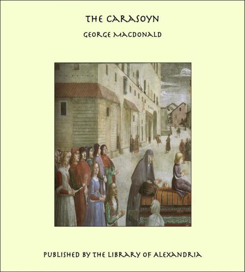 Cover of the book The Carasoyn by George MacDonald, Library of Alexandria