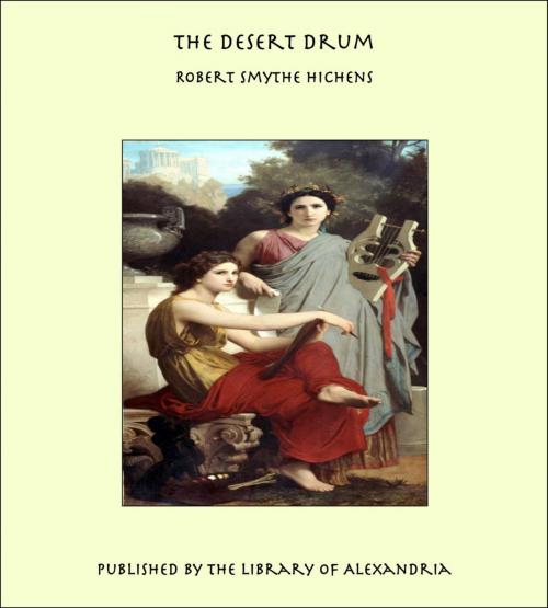 Cover of the book The Desert Drum by Robert Smythe Hichens, Library of Alexandria