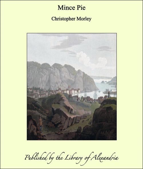 Cover of the book Mince Pie by Christopher Morley, Library of Alexandria