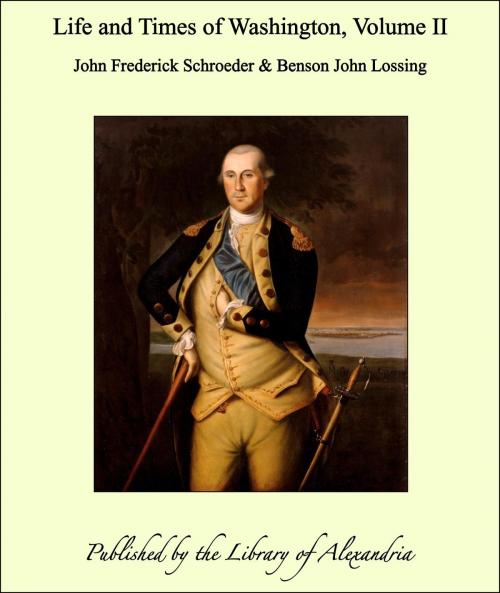 Cover of the book Life and Times of Washington, Volume II by John Frederick Schroeder, Library of Alexandria