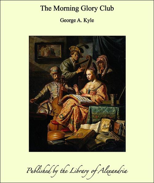Cover of the book The Morning Glory Club by George A. Kyle, Library of Alexandria