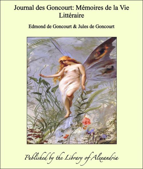 Cover of the book Journal des Goncourt: Mémoires de la Vie Littéraire by Edmond de Goncourt, Library of Alexandria