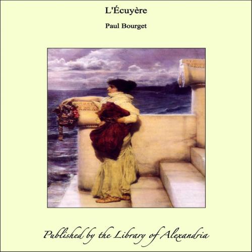 Cover of the book L'Écuyère by Paul Bourget, Library of Alexandria