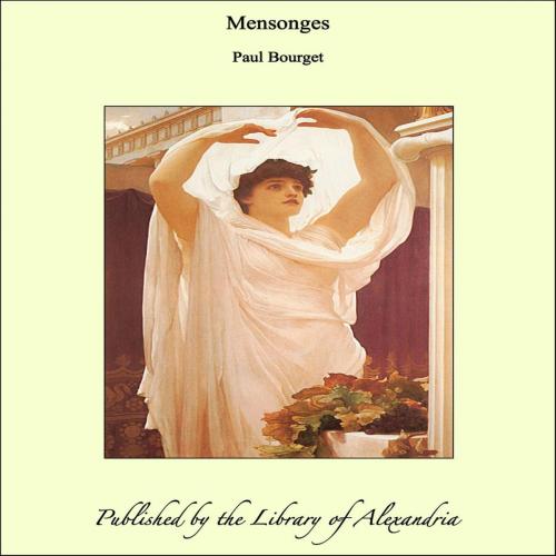 Cover of the book Mensonges by Paul Bourget, Library of Alexandria