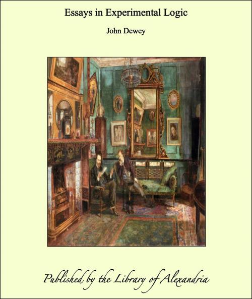 Cover of the book Essays in Experimental Logic by John Dewey, Library of Alexandria