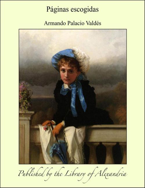 Cover of the book Páginas escogidas by Armando Palacio Valdés, Library of Alexandria