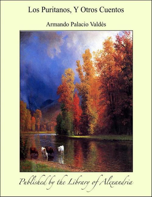 Cover of the book Los Puritanos, Y Otros Cuentos by Armando Palacio Valdés, Library of Alexandria