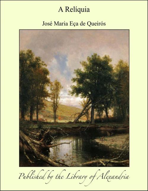 Cover of the book A Relíquia by José Maria Eça de Queirós, Library of Alexandria
