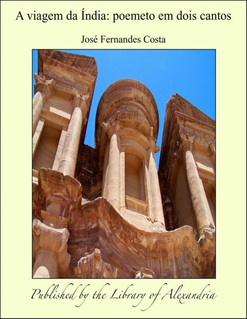 Cover of the book A viagem da Índia: poemeto em dois cantos by José Fernandes Costa, Library of Alexandria