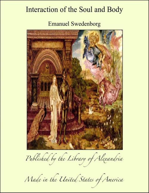 Cover of the book Interaction of the Soul and Body by Emanuel Swedenborg, Library of Alexandria
