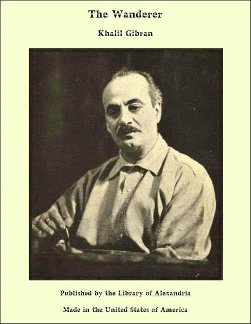 Cover of the book The Wanderer by Khalil Gibran, Library of Alexandria