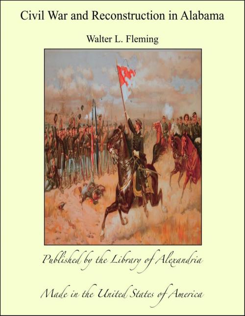 Cover of the book Civil War and Reconstruction in Alabama by Walter L. Fleming, Library of Alexandria
