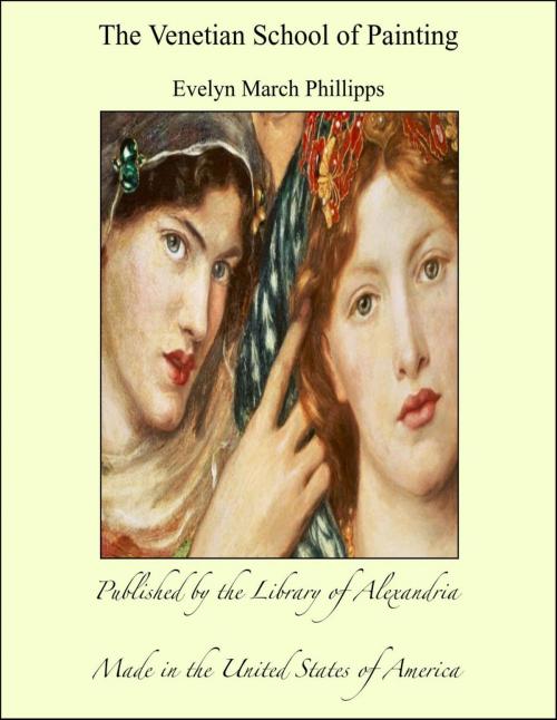 Cover of the book The Venetian School of Painting by Evelyn March Phillipps, Library of Alexandria