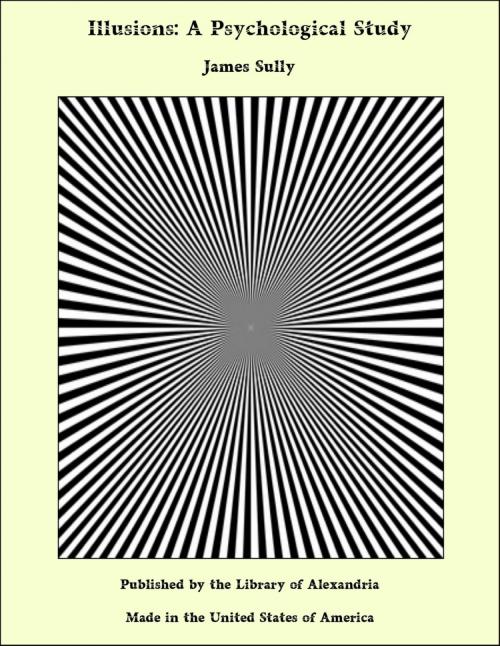 Cover of the book Illusions: A Psychological Study by James Sully, Library of Alexandria