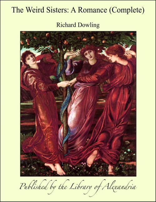 Cover of the book The Weird Sisters: A Romance (Complete) by Richard Dowling, Library of Alexandria