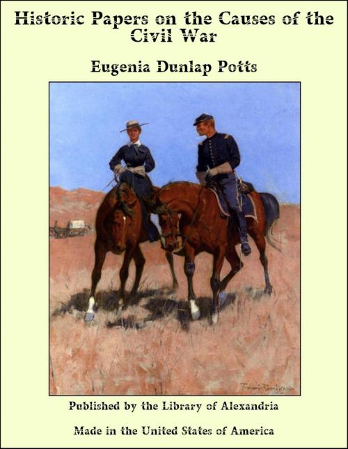 Cover of the book Historic Papers on the Causes of the Civil War by Eugenia Dunlap Potts, Library of Alexandria