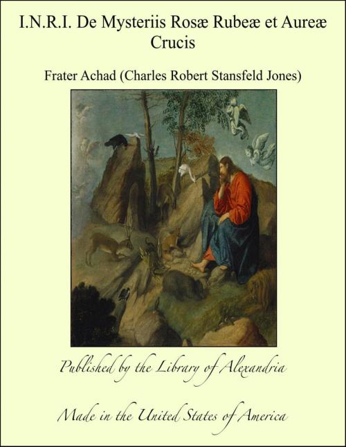 Cover of the book I.N.R.I. De Mysteriis Rosæ Rubeæ et Aureæ Crucis by Frater Achad (Charles Robert Stansfeld Jones), Library of Alexandria