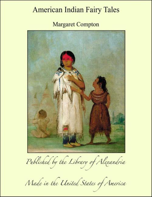 Cover of the book American Indian Fairy Tales by Margaret Compton, Library of Alexandria